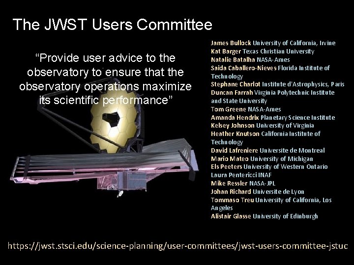 The JWST Users Committee “Provide user advice to the observatory to ensure that the