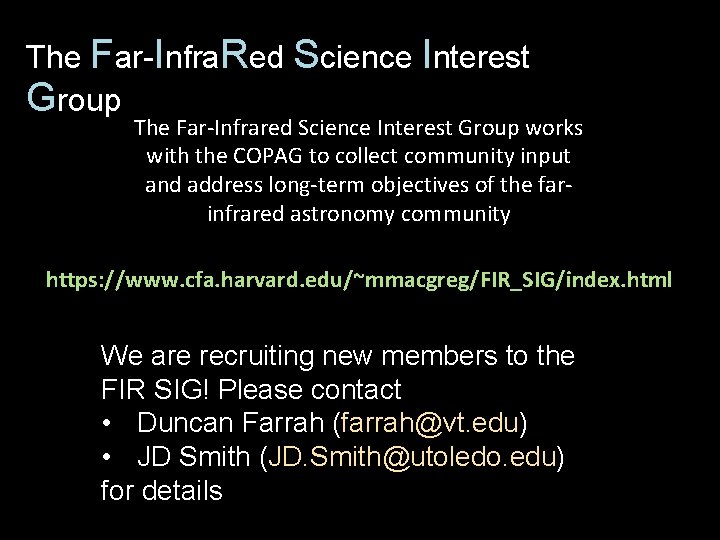 The Far-Infra. Red Science Interest Group The Far-Infrared Science Interest Group works with the