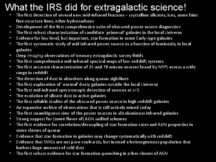 What the IRS did for extragalactic science! • • • • • The first