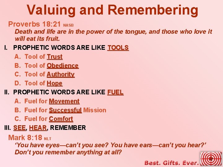 Valuing and Remembering Proverbs 18: 21 NASB Death and life are in the power