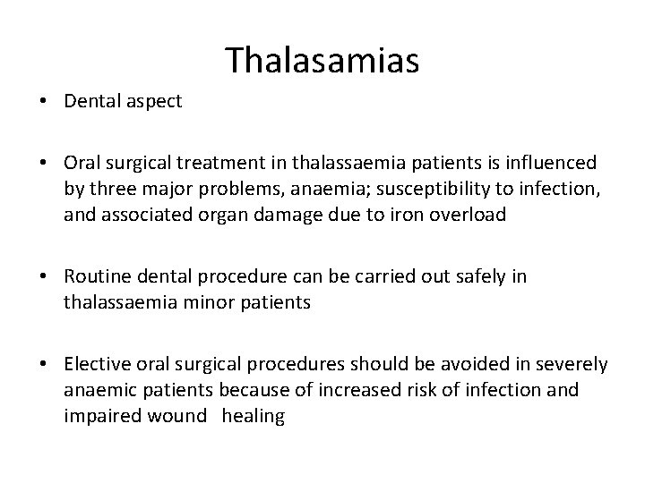 Thalasamias • Dental aspect • Oral surgical treatment in thalassaemia patients is influenced by