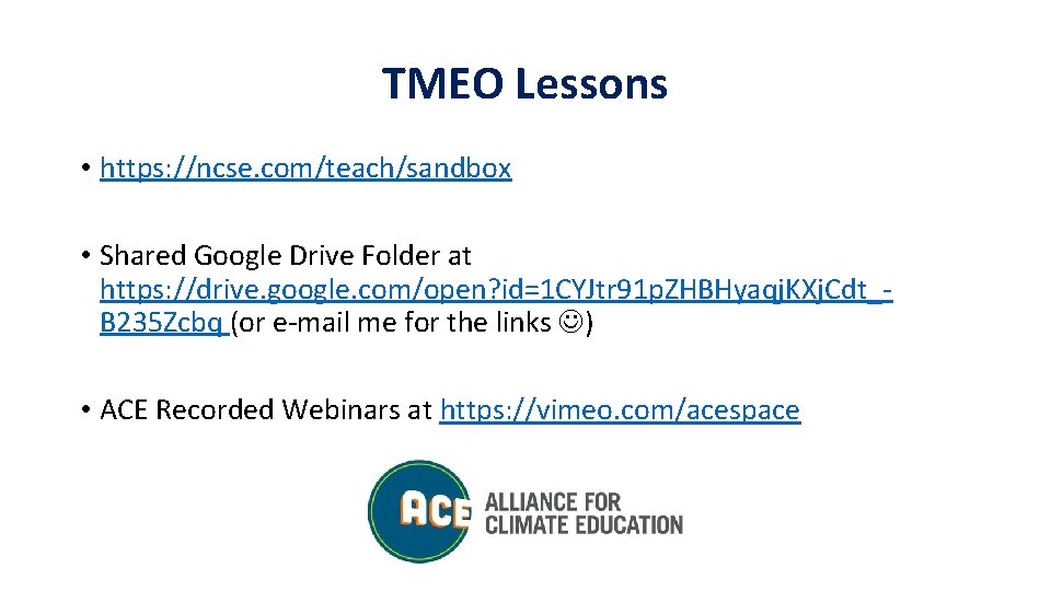 TMEO Lessons • https: //ncse. com/teach/sandbox • Shared Google Drive Folder at https: //drive.