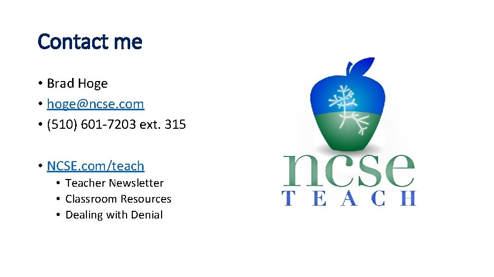 Contact me • Brad Hoge • hoge@ncse. com • (510) 601 -7203 ext. 315
