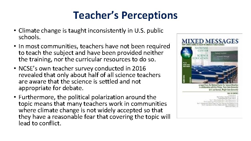 Teacher’s Perceptions • Climate change is taught inconsistently in U. S. public schools. •
