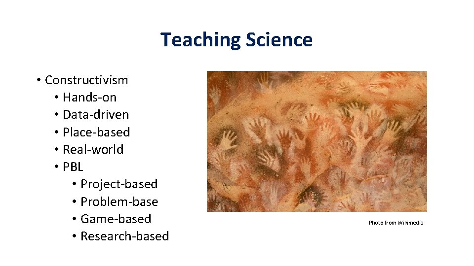 Teaching Science • Constructivism • Hands-on • Data-driven • Place-based • Real-world • PBL