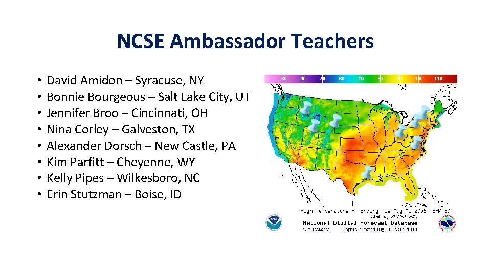 NCSE Ambassador Teachers • • David Amidon – Syracuse, NY Bonnie Bourgeous – Salt