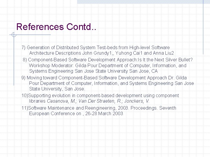 References Contd. . 7) Generation of Distributed System Test-beds from High-level Software Architecture Descriptions