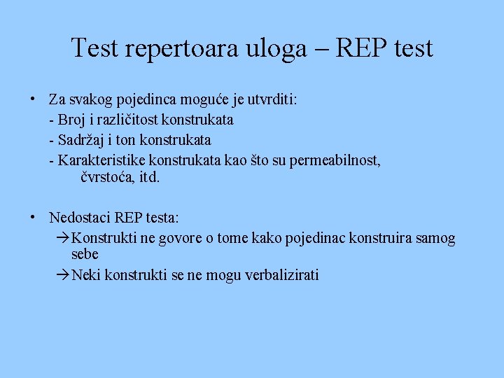 Test repertoara uloga – REP test • Za svakog pojedinca moguće je utvrditi: -