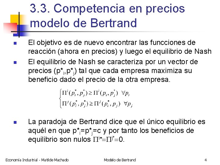 3. 3. Competencia en precios modelo de Bertrand n n n El objetivo es