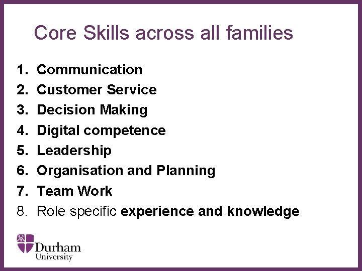 Core Skills across all families 1. 2. 3. 4. 5. 6. 7. 8. Communication