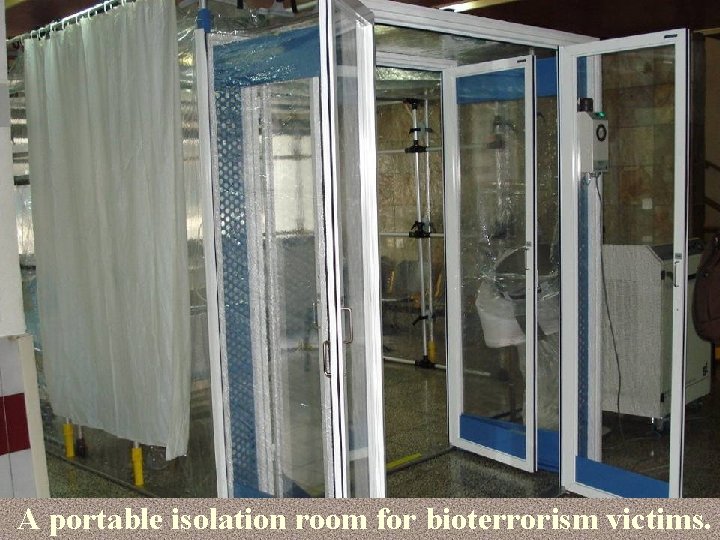 A portable isolation room for bioterrorism victims. 