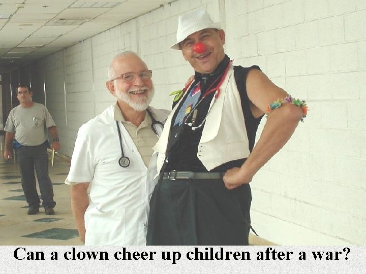Can a clown cheer up children after a war? 