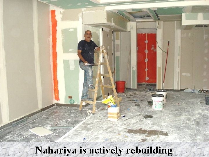 Nahariya is actively rebuilding. 
