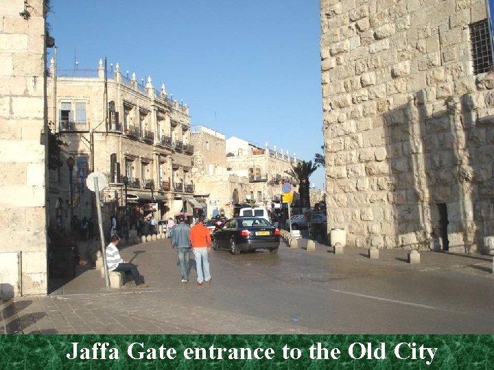 Jaffa Gate entrance to the Old City 