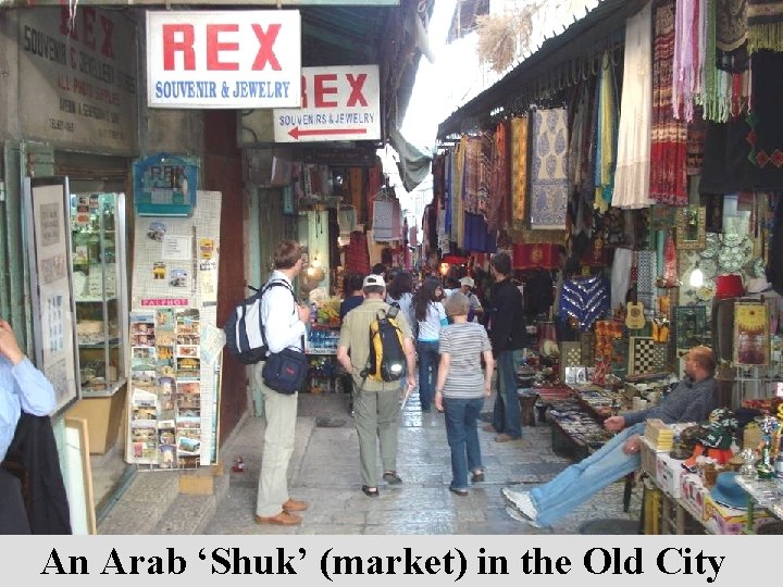 An Arab ‘Shuk’ (market) in the Old City 