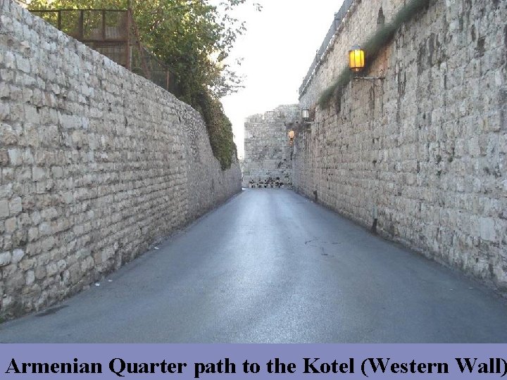 Armenian Quarter path to the Kotel (Western Wall) 