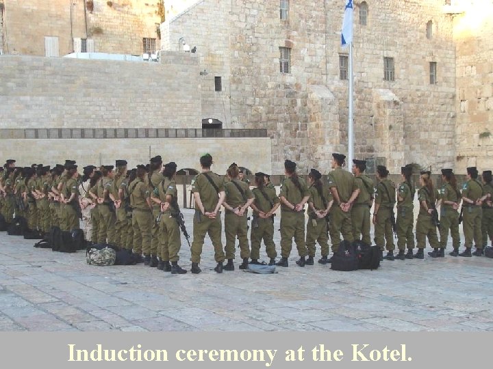 Induction ceremony at the Kotel. 