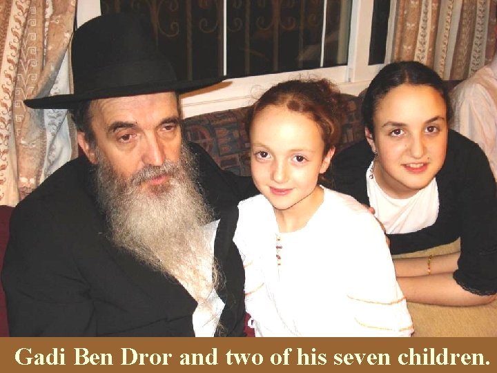 Gadi Ben Dror and two of his seven children. 