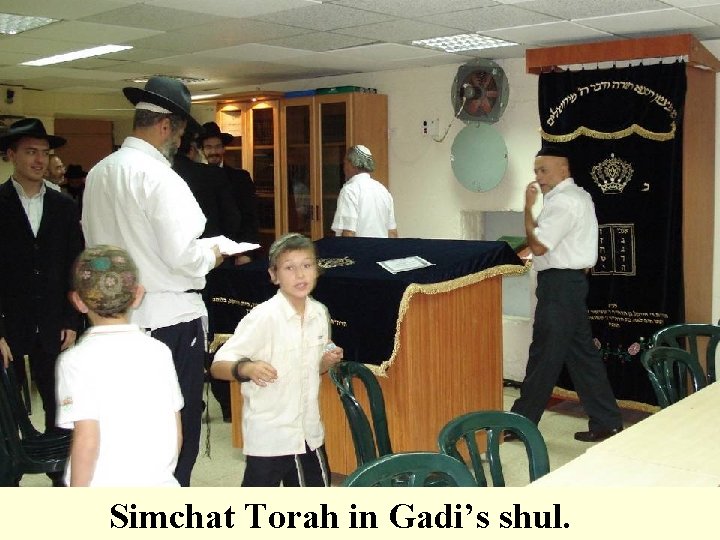 Simchat Torah in Gadi’s shul. 
