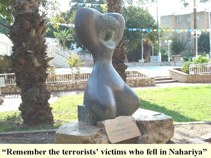 “Remember the terrorists’ victims who fell in Nahariya” 