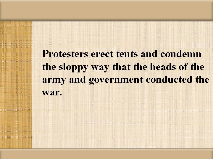Protesters erect tents and condemn the sloppy way that the heads of the army