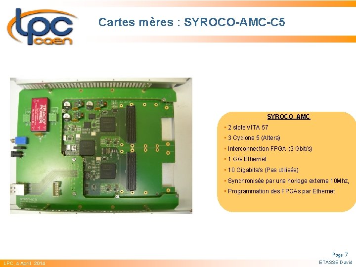 Cartes mères : SYROCO-AMC-C 5 SYROCO_AMC • 2 slots VITA 57 • 3 Cyclone