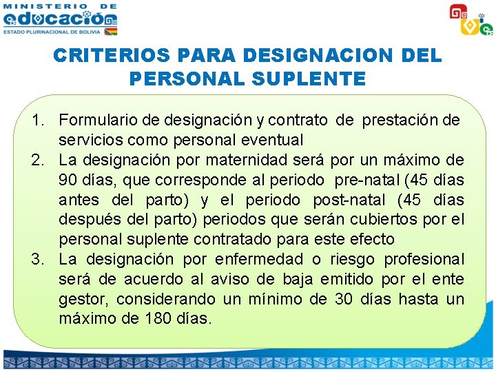CRITERIOS PARA DESIGNACION DEL PERSONAL SUPLENTE 1. Formulario de designación y contrato de prestación