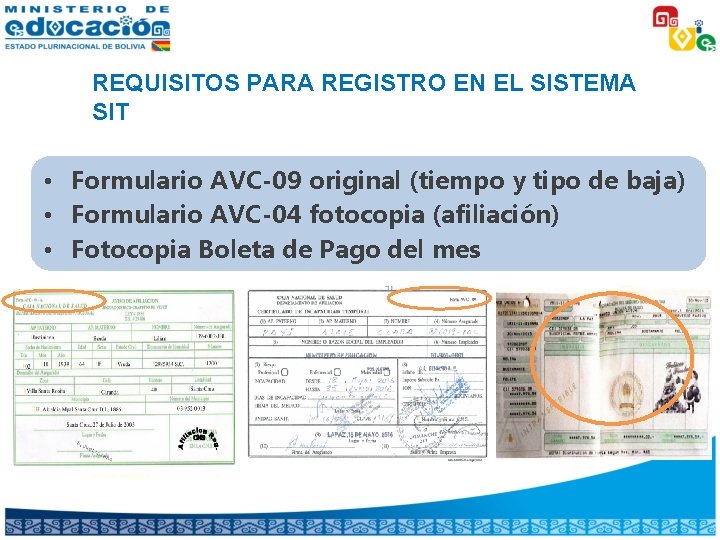 REQUISITOS PARA REGISTRO EN EL SISTEMA SIT • Formulario AVC-09 original (tiempo y tipo