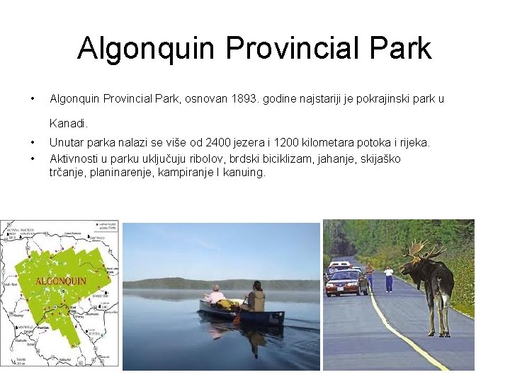 Algonquin Provincial Park • Algonquin Provincial Park, osnovan 1893. godine najstariji je pokrajinski park