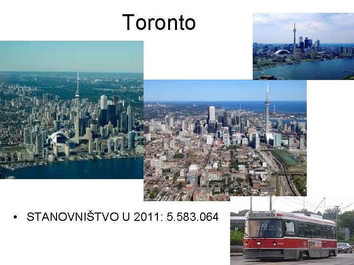 Toronto • STANOVNIŠTVO U 2011: 5. 583. 064 