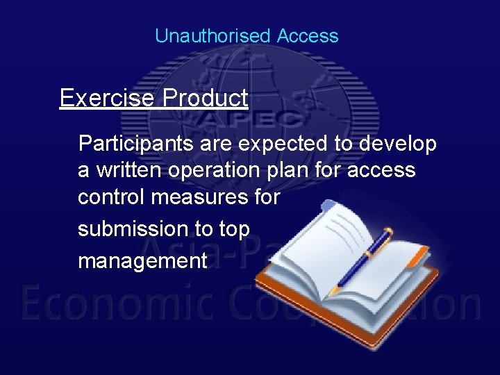 Unauthorised Access Exercise Product Participants are expected to develop a written operation plan for