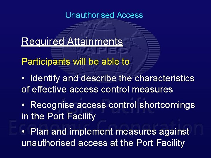 Unauthorised Access Required Attainments Participants will be able to • Identify and describe the