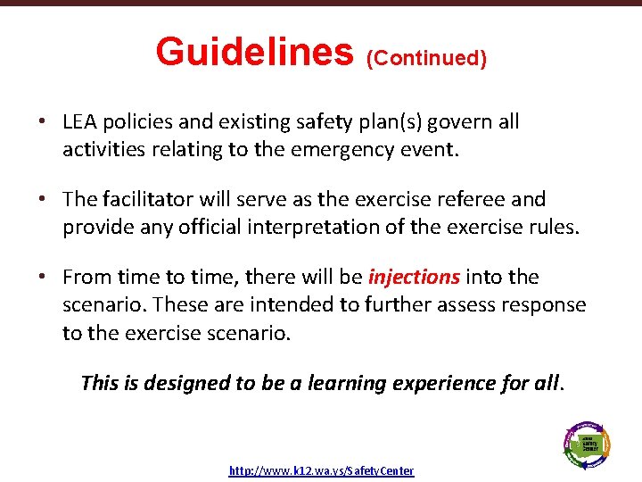 Guidelines (Continued) • LEA policies and existing safety plan(s) govern all activities relating to