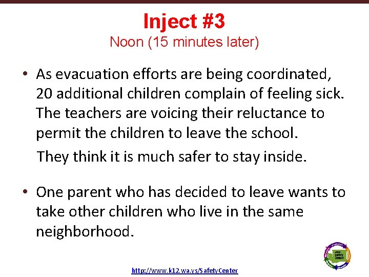 Inject #3 Noon (15 minutes later) • As evacuation efforts are being coordinated, 20