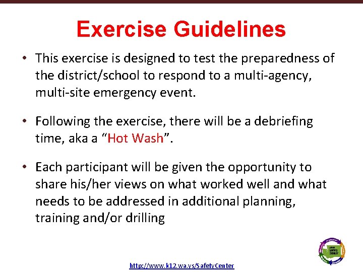 Exercise Guidelines • This exercise is designed to test the preparedness of the district/school