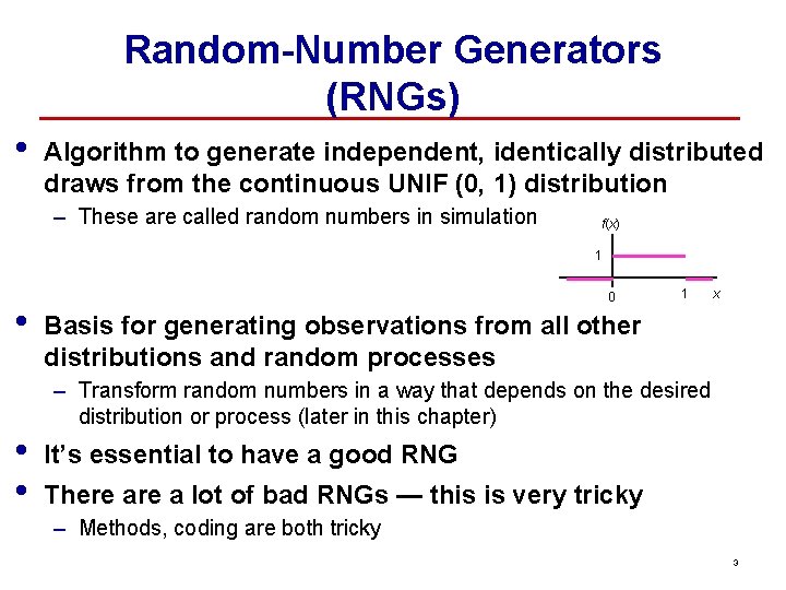 Random-Number Generators (RNGs) • Algorithm to generate independent, identically distributed draws from the continuous