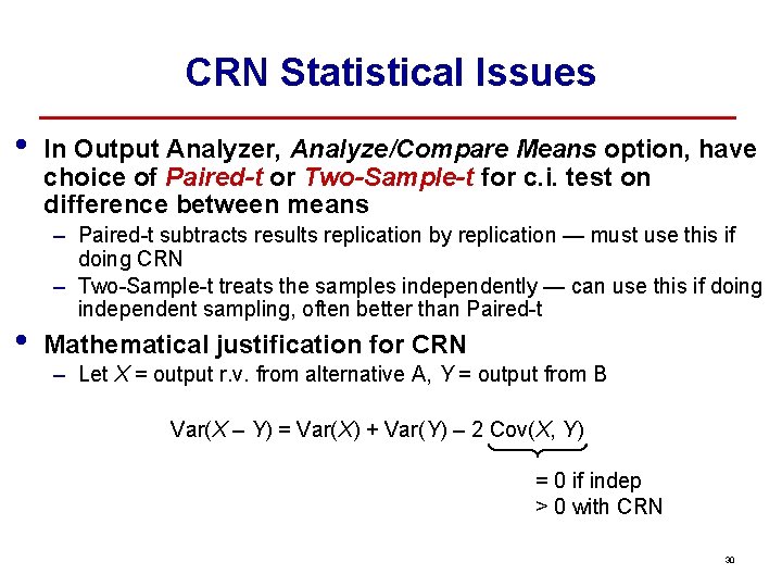 CRN Statistical Issues • • In Output Analyzer, Analyze/Compare Means option, have choice of