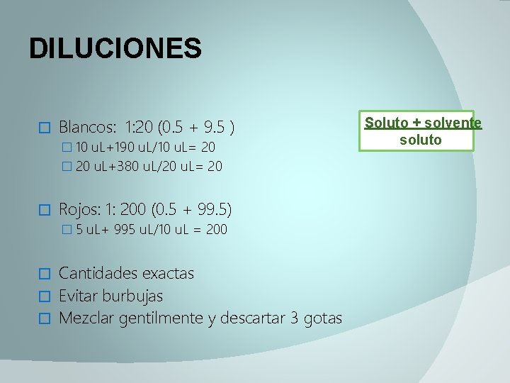 DILUCIONES � Blancos: 1: 20 (0. 5 + 9. 5 ) � 10 u.