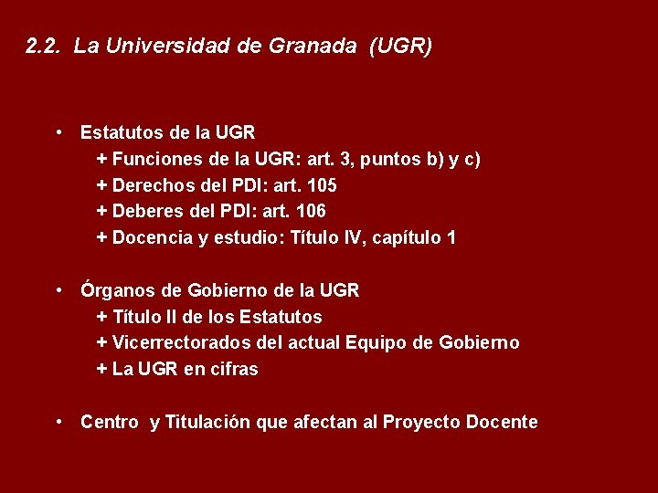 2. 2. La Universidad de Granada (UGR) • Estatutos de la UGR + Funciones