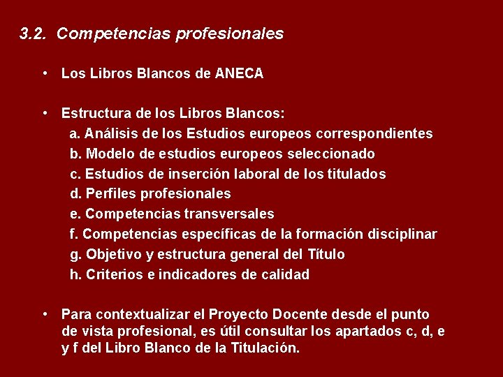 3. 2. Competencias profesionales • Los Libros Blancos de ANECA • Estructura de los
