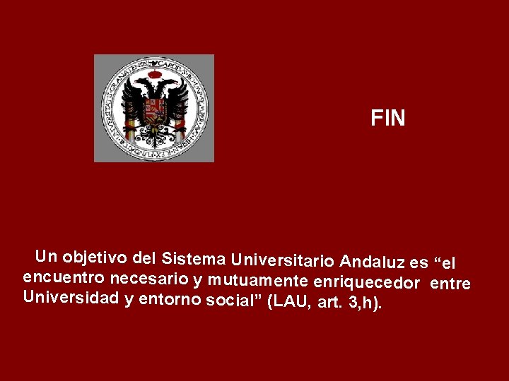 FIN Un objetivo del Sistema Universitario Andaluz es “el encuentro necesario y mutuamente enriquecedor