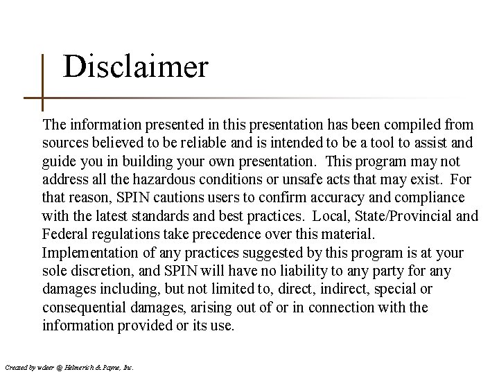Disclaimer The information presented in this presentation has been compiled from sources believed to