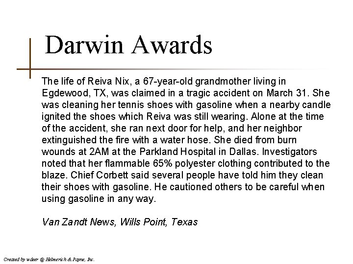 Darwin Awards The life of Reiva Nix, a 67 -year-old grandmother living in Egdewood,