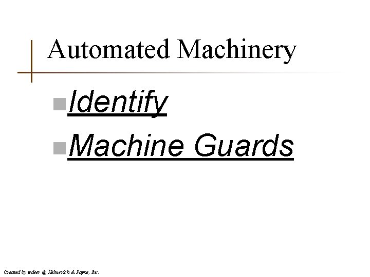 Automated Machinery n. Identify n. Machine Created by wdeer @ Helmerich & Payne, Inc.