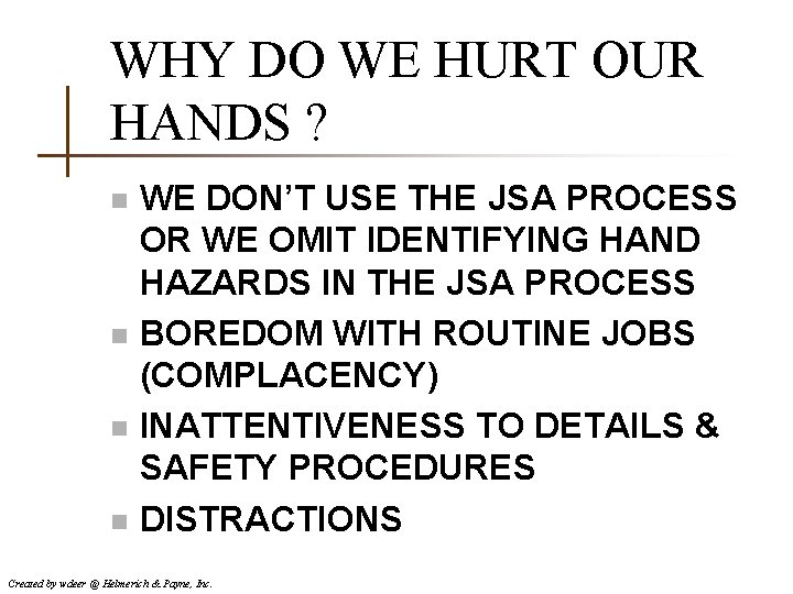 WHY DO WE HURT OUR HANDS ? n n WE DON’T USE THE JSA