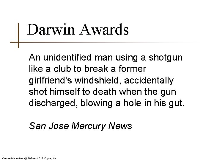 Darwin Awards An unidentified man using a shotgun like a club to break a