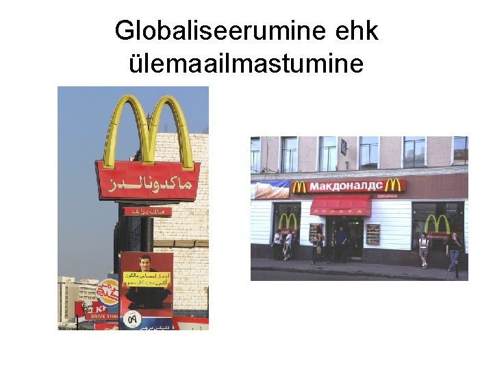 Globaliseerumine ehk ülemaailmastumine 