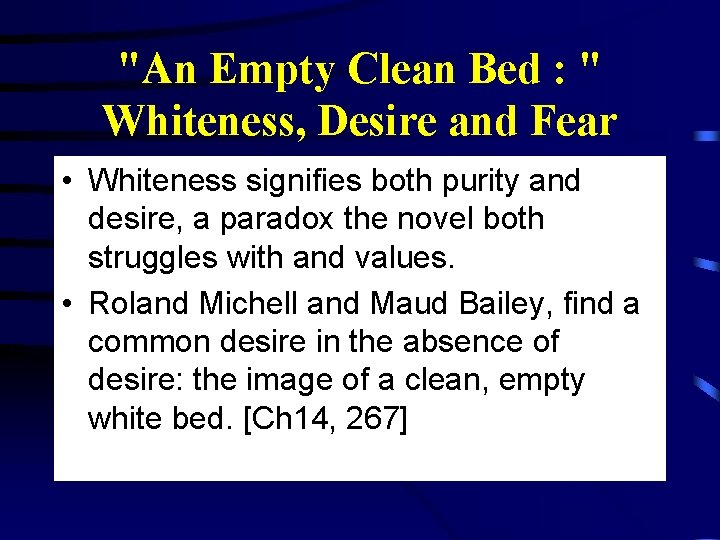 "An Empty Clean Bed : " Whiteness, Desire and Fear • Whiteness signifies both