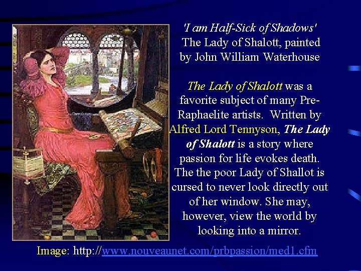 'I am Half-Sick of Shadows' The Lady of Shalott, painted by John William Waterhouse