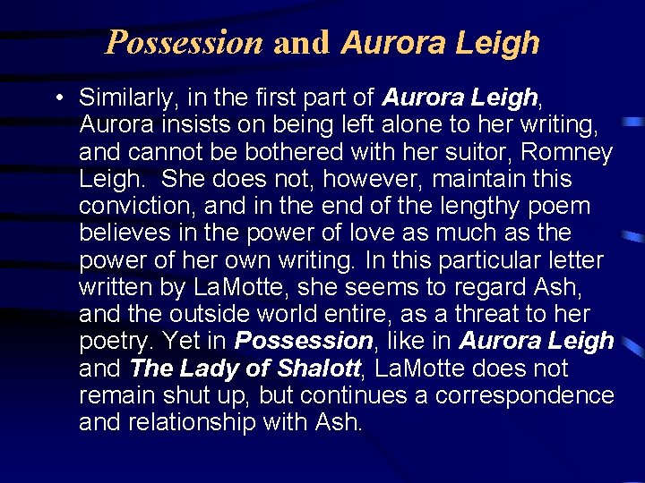 Possession and Aurora Leigh • Similarly, in the first part of Aurora Leigh, Aurora